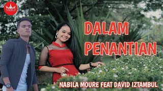 Download lagu David Iztambul Feat Nabila Moure Dalam Panantian mp3 Download lagu David Iztambul Feat Nabila Moure Dalam Panantian mp3