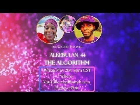 Isis Wisdom and Alkebulan 44 chop it up and speak about the algorithm that affects the collective.