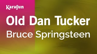 Karaoke Old Dan Tucker - Bruce Springsteen *
