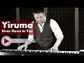 Yiruma - River Flows In You (Piano Instrumental ...