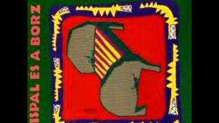 Kispál és a Borz - Jó a világ végéig