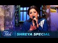 Tu Hi Re पर Shreya ने चलाया अपनी आवाज का जादू Indian I