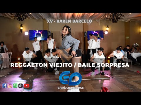 REGGAETÓN VIEJITO | BAILE SORPRESA | XV AÑOS KAREN | EXPLICIDI DANCE AGENCIA DE CHAMBELANES