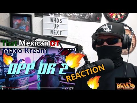 That Mexican OT - Opp or 2 (feat. Maxo Kream) (Official Music Video) REACTION !!! 🔥🔥🔥🔥💯😯😁