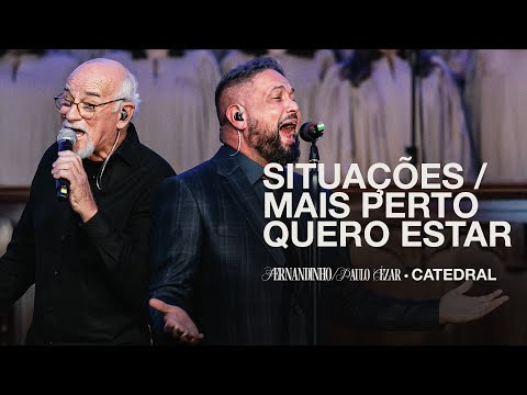 SITUAÇÕES + MAIS PERTO QUERO ESTAR | Fernandinho Feat. ‪Paulo Cezar Logos