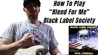 How To Play "Bleed For Me" By Black Label Society [Guitar Lesson]