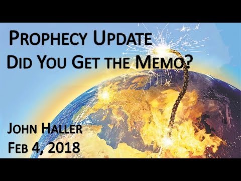 2018 02 04 John Haller's Prophecy Update "Did You Get The Memo?"