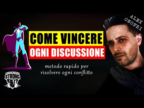 Come Vincere in Ogni Discussione. Metodo Pratico Immediato.