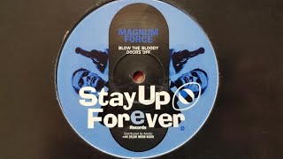 STAY UP FOREVER - MAGNUM FORCE side A: BLOW THE BLOODY DOORS OFF