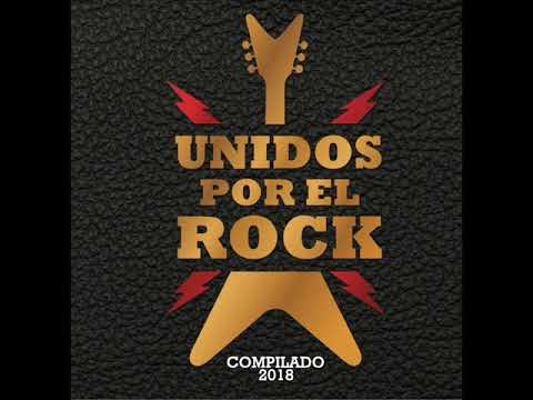 Unidos por el Rock - (Compilado 2018)