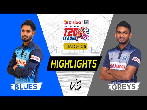 Highlights - Blues vs Greys - Match 6 - Dialog-SLC Invitational T20 League 2021