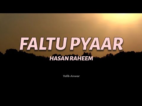 Faltu Pyar (Lyrics) - Hasan Raheem | Natasha Noorani | Talal Qureshi | Lyrical Video | 2022❤