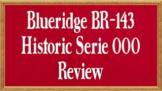 Video thumbnail for Blueridge BR-143 Historic Serie vollmassiv 000 - Review by musik butik