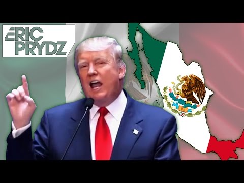 Donald Trump ft. Eric Prydz - Call On Mexico
