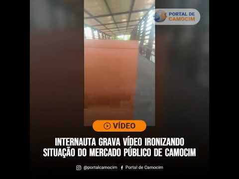 Internauta grava vídeo ironizando situação do mercado público de Camocim