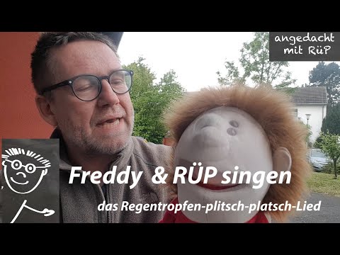 Freddy & RÜP singen...das Regentropfen-Plitsch-Platsch-Lied