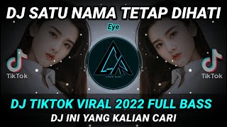 Download lagu DJ SATU NAMA TETAP DIHATI REMIX TIKTOK VIRAL 2022 FULL BASS || DJ INI YANG KALIAN CARI mp3