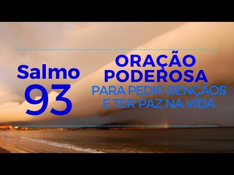 Salmo 93 - Oração Poderosa para pedir bençãos e ter paz na vida