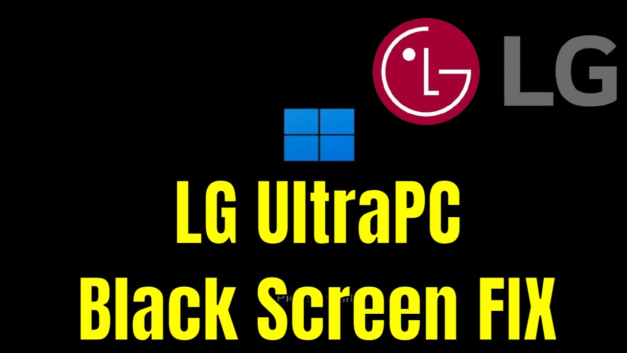 LG UltraPC - How To Fix Black Screen (But Turns On) [Solution]