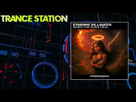 Etasonic vs. Laucco - When the Skies Heal (Extended Version) [AERODYNAMICA MUSIC]
