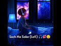 Soch Na Sake Lofi Music