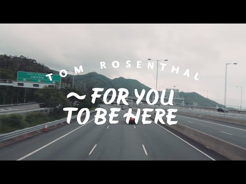 Tom Rosenthal - For You To Be Here (Official Music Video)