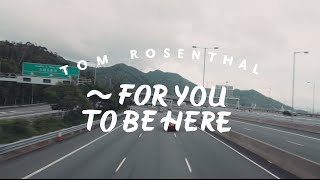 Download lagu Tom Rosenthal - For You To Be Here mp3