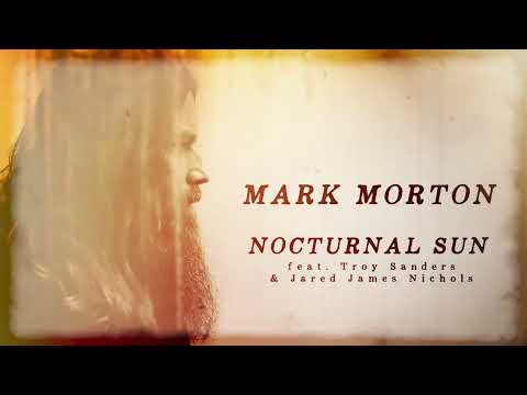Mark Morton - Nocturnal Sun (feat. Troy Sanders of Mastodon & Jared James Nichols)
