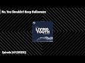 Podcast 169: No, You Shouldn't Keep Halloween