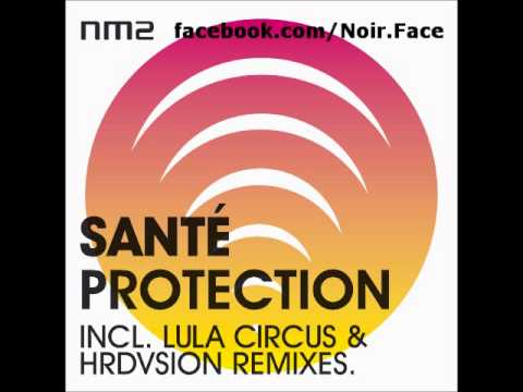 Sante - Protection [Lula Circus Remix] - NM2