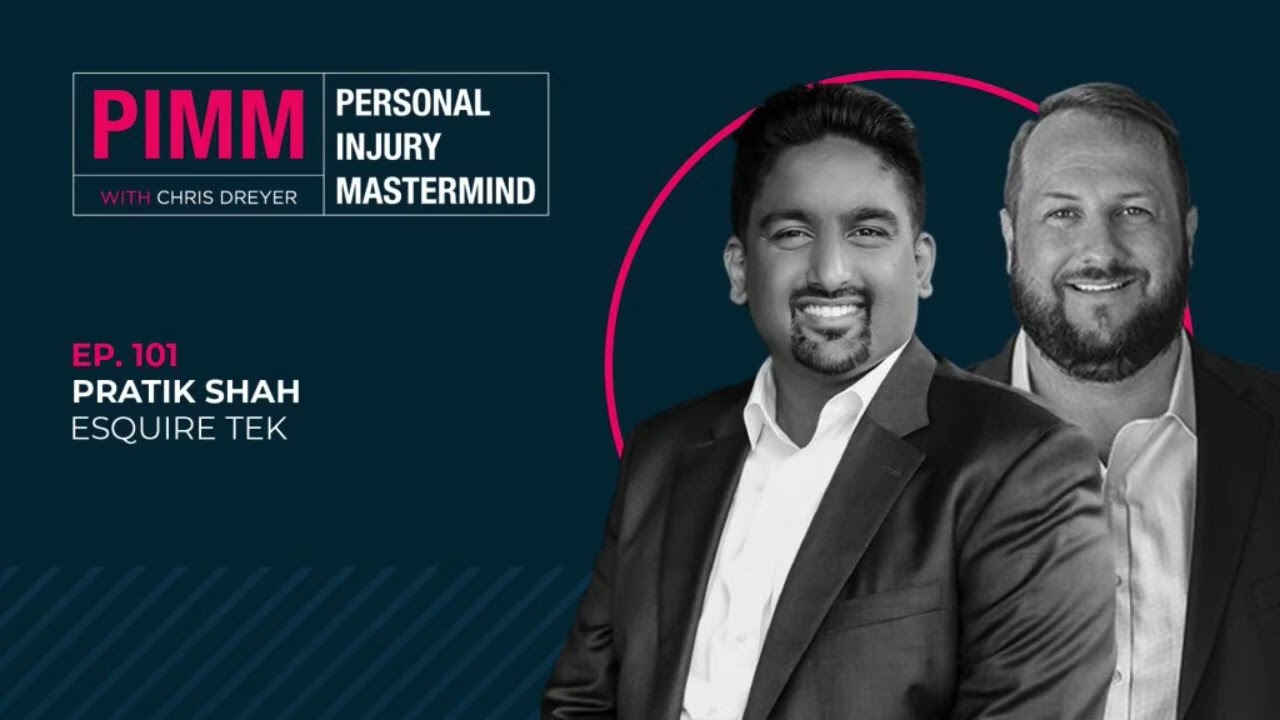Personal Injury Mastermind - Ep 101: Pratik Shah, EsquireTek Discovering the Power of Automation