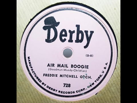 Freddie Mitchell Orchestra "Air Mail Boogie" (Benny Goodman song) Derby 728 (1949) tenor saxophone