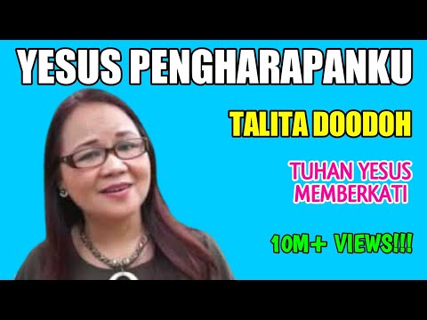 TALITA DOODOH — YESUS PENGHARAPANKU (COPYRIGHT FREE)