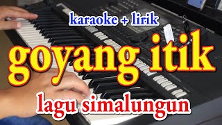 Download lagu GOYANG ITIK [KARAOKE] LAGU SIMALUNGUN mp3