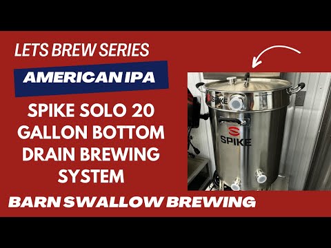 Brew Day Wilderness Express IPA Spike Brewing Solo System CF 15 Fermenter @BarnSwallowBrewing