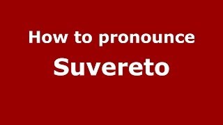 How to pronounce Suvereto
