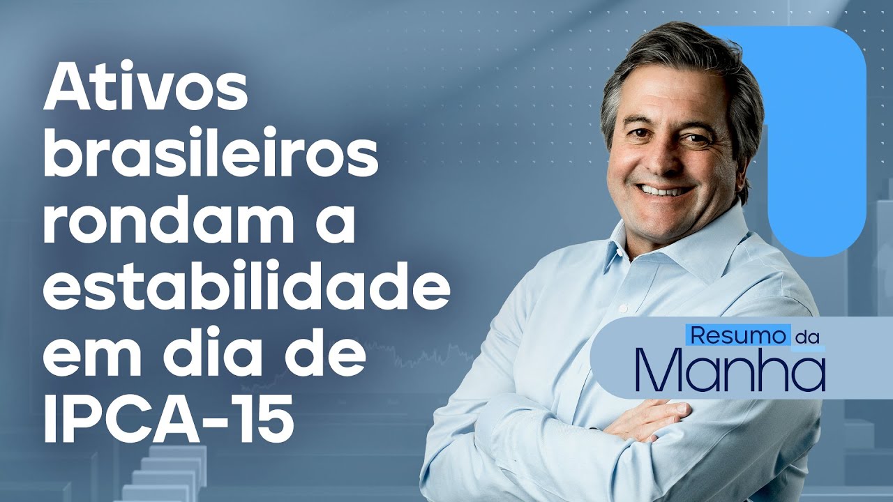 🔴 24/10/2024 Ativos brasileiros rondam a estabilidade em dia de IPCA-15 | Resumo da Manhã