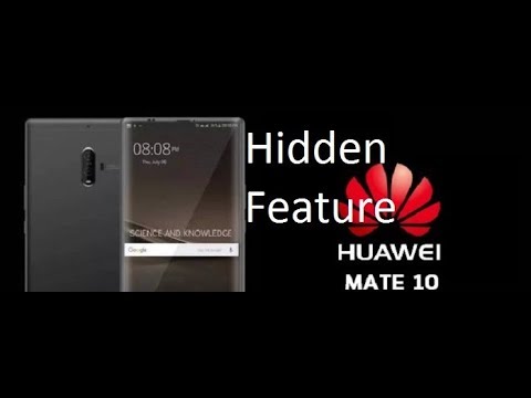 Huawei Mate 10 with Hidden  Feature