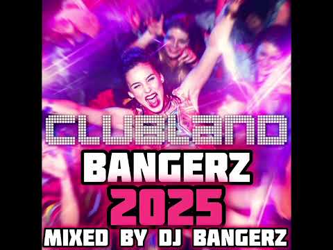 Clubland Bangerz 2025 🔥 Turn It Up 🔊