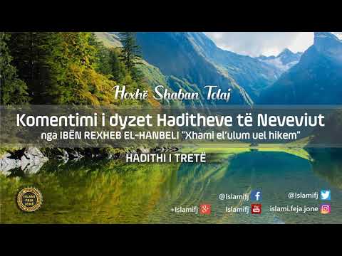 Komentimi i dyzet Haditheve të Neveviut - Hadithi i tretë - Shaban Tolaj