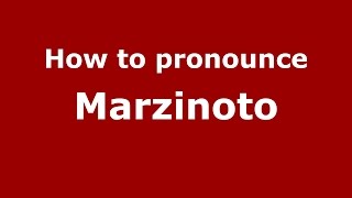 How to pronounce Marzinoto
