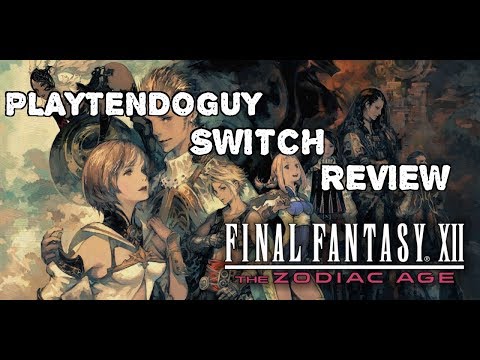 Final Fantasy XII: The Zodiac Age Switch Review