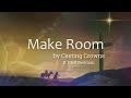 Make Room By Casting Crowns Featuring Matt Maher Lyric Video Christian Christmas Music