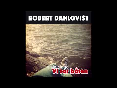 Robert Dahlqvist - Vi Tar Båten
