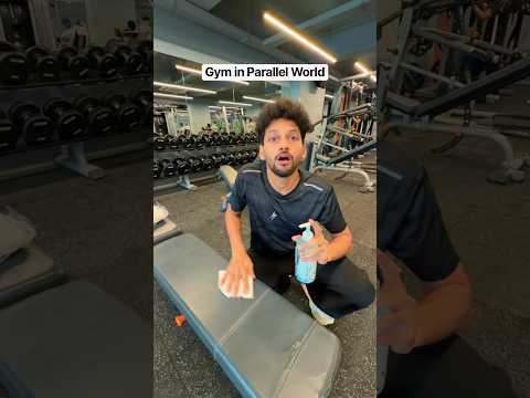 Gym in Parallel World 😂