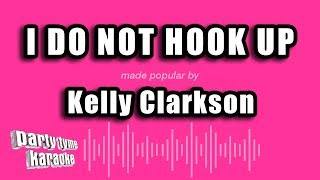 Kelly Clarkson - I Do Not Hook Up (Karaoke Version)
