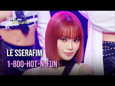LE SSERAFIM (르세라핌) - 1-800-hot-n-fun [Lyrics] | KBS WORLD TV 240830