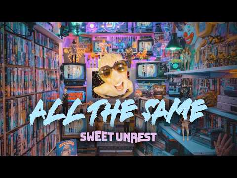 All The Same — Sweet Unrest