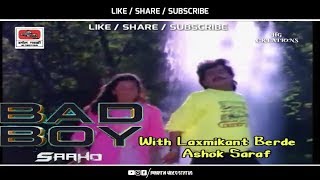 Bad boy With Laxmikant Berde & Ashok Saraf HG 