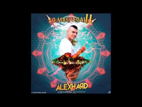 LO MAS LEGAL II 2 DOS X ALEX HARD (GUARACHA, ALETEO, TRIBAL HOUSE, ZAPATEO)